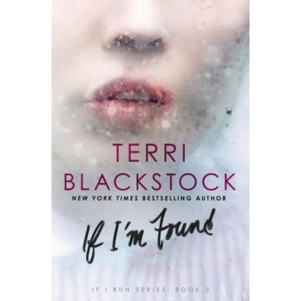 If I'm Found, Terri Blackstock (Author)