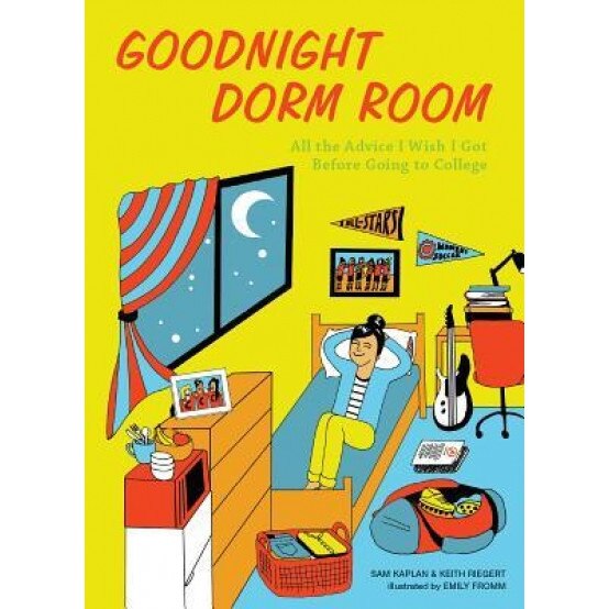 Goodnight Dorm Room: All the Advice I Wish I Got Before Going to College, Samuel Kaplan (Author)