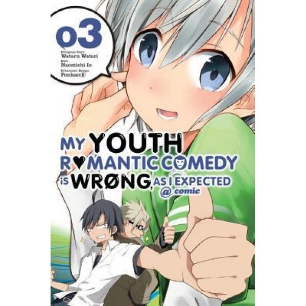 My Youth Romantic Comedy Is Wrong, as I Expected @ Comic, Vol. 3 (Manga), Wataru Watari (Author)