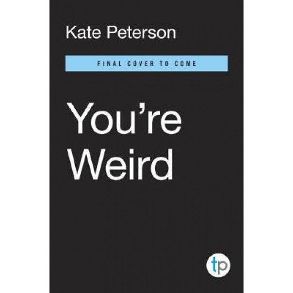 You're Weird: A Creative Journal for Misfits, Oddballs, and Anyone Else Who's Uniquely Awesome, Kate Peterson (Author)