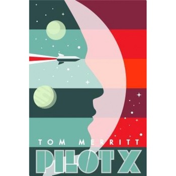 Pilot X, Tom Merritt (Author) Pilot X, Tom Merritt (Author)