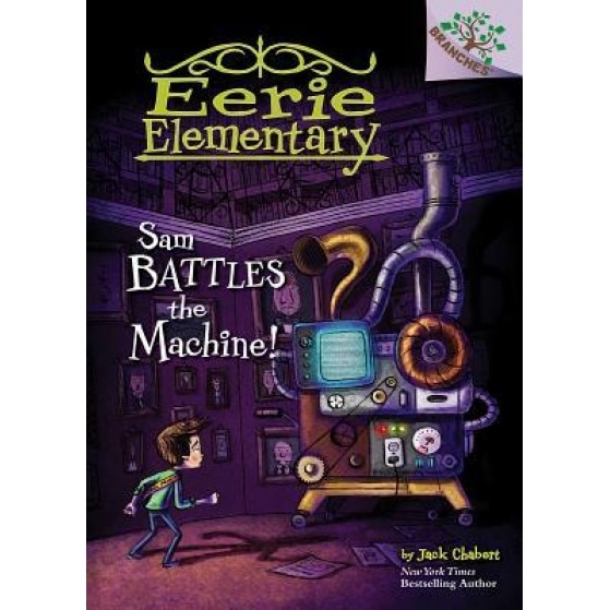 Sam Battles the Machine!: A Branches Book (Eerie Elementary #6), Jack Chabert (Author)