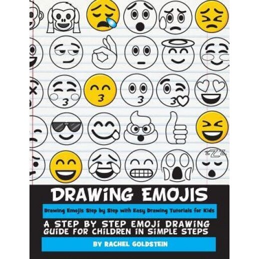 Drawing Emojis Step by Step with Easy Drawing Tutorials for Kids: A Step by Step Emoji Drawing Guide for Children in Simple Steps, Rachel a. Goldstein (Author)
