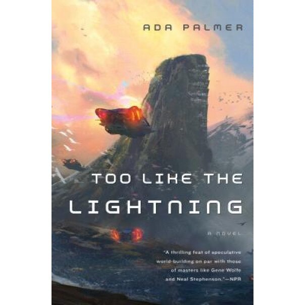 Too Like the Lightning, Ada Palmer (Author)