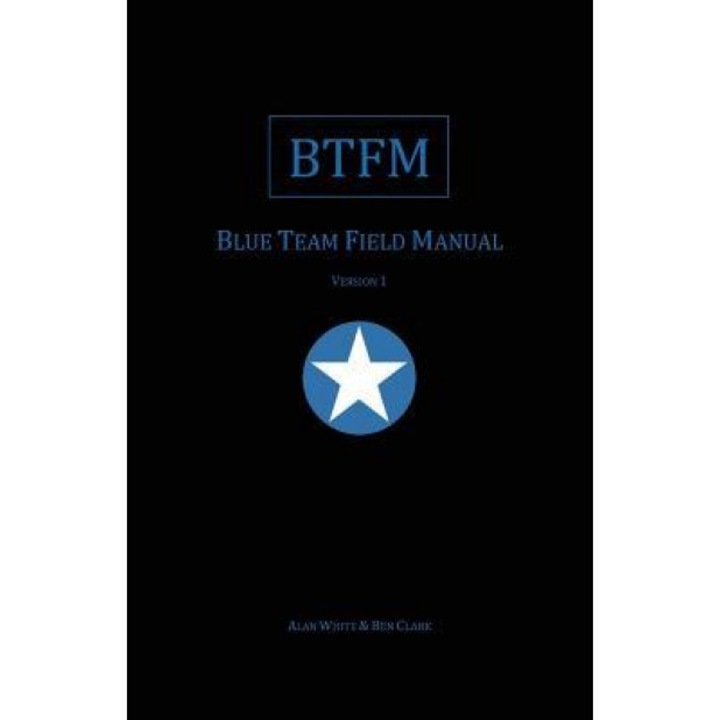 Blue Team Field Manual (Btfm), Alan J. White (Author)