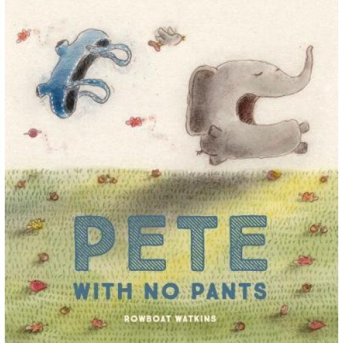 Pete with No Pants, Rowboat Watkins (Author)