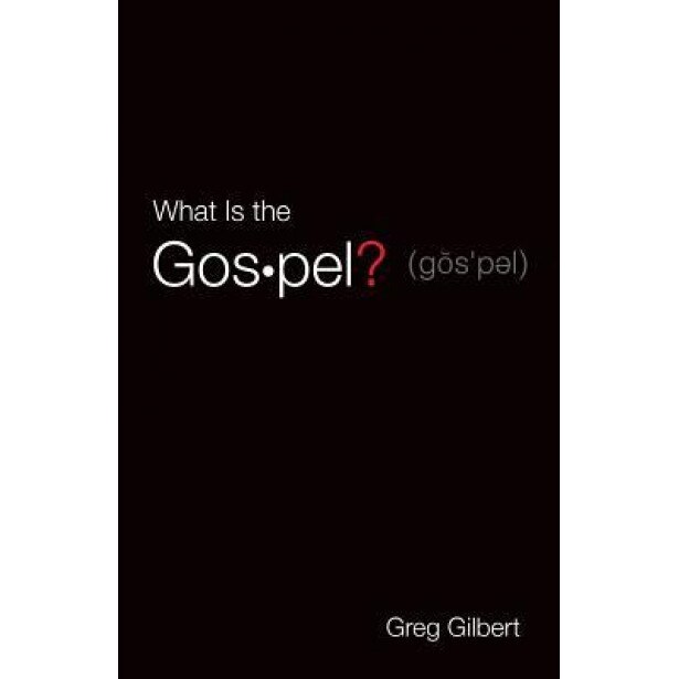 What Is the Gospel? (Pack of 25), Greg Gilbert (Author)