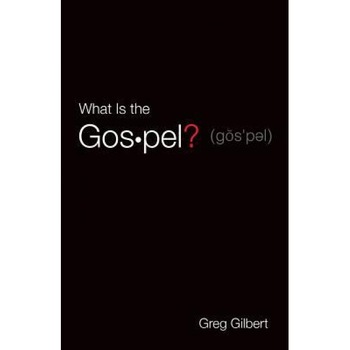 What Is the Gospel? (Pack of 25), Greg Gilbert (Author) What Is the Gospel? (Pack of 25), Greg Gilbert (Author)