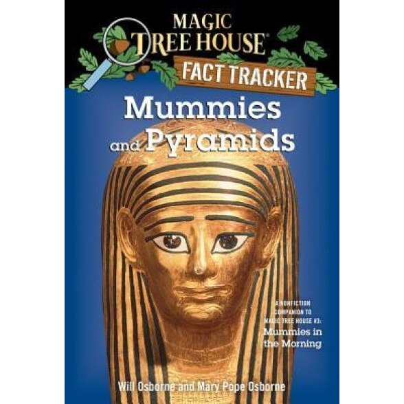 Mummies and Pyramids: A Nonfiction Companion to Mummies in the Morning, Mary Pope Osborne, Will Osborne