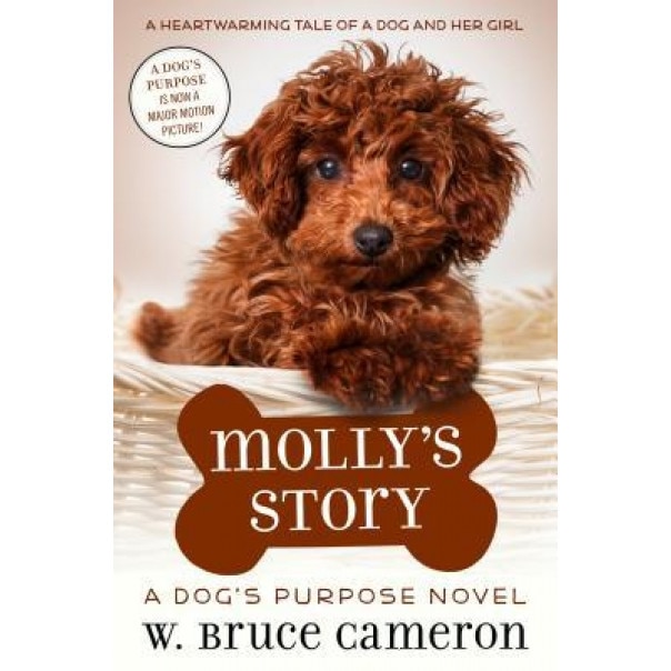 Molly's Story: A Dog's Purpose Novel, W. Bruce Cameron (Author)