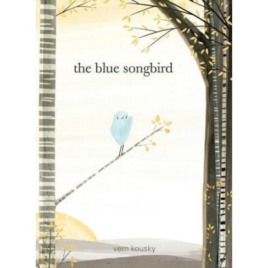 The Blue Songbird, Vern Kousky (Author)