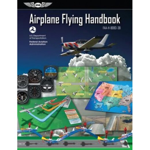 Airplane Flying Handbook: Asa FAA-H-8083-3b,