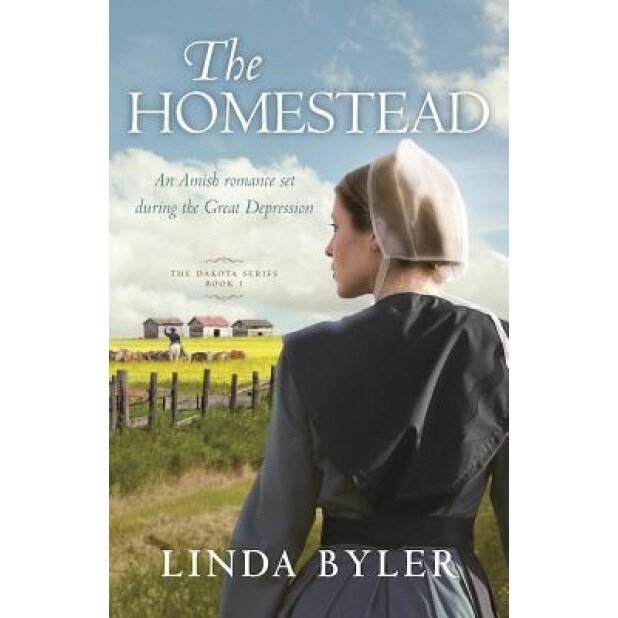 The Homestead: The Dakota Series, Book 1, Linda Byler (Author)