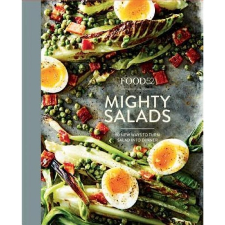 Food52 Mighty Salads: 60 New Ways to Turn Salad Into Dinner--And Make-Ahead Lunches, Too, Editors of Food52 (Author)