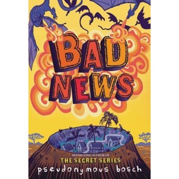 Bad News, Pseudonymous Bosch (Author) Bad News, Pseudonymous Bosch (Author)