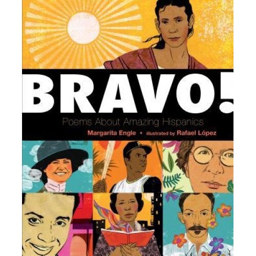 Bravo!: Poems about Amazing Latinos, Margarita Engle (Author)