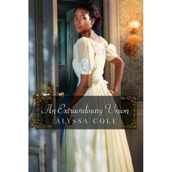 An Extraordinary Union, Alyssa Cole (Author)