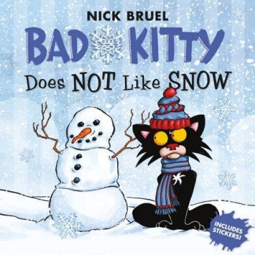 Bad Kitty Does Not Like Snow, Nick Bruel (Author)