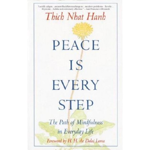 Peace is Every Step: The Path of Mindfulness in Everyday Life, Thich Nhat Hanh, Thich Nhatthanh