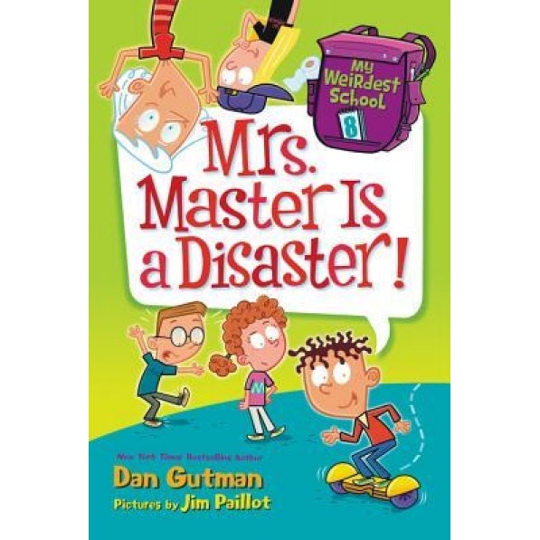 My Weirdest School #8: Mrs. Master Is a Disaster!, Dan Gutman (Author)