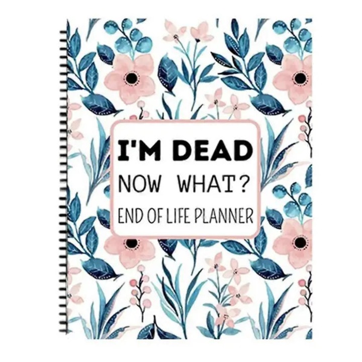 Planificator pentru sfarsit de viata 'I'm Dead Now What? End of Life Planner', spiralat, hartie, multicolor