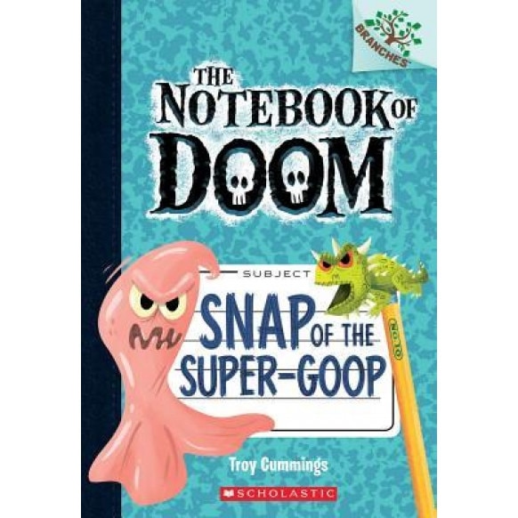 Snap of the Super-Goop, Troy Cummings (Author)