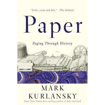 Paper: A World History, Mark Kurlansky (Author) Paper: A World History, Mark Kurlansky (Author)