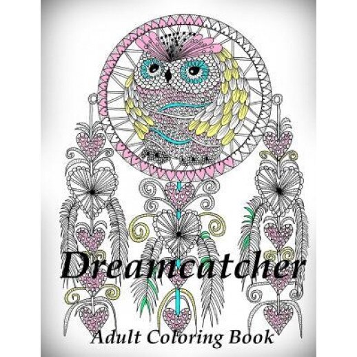 Dreamcatcher Coloring Book (Adult Coloring Book for Relax), The Art of You (Author)