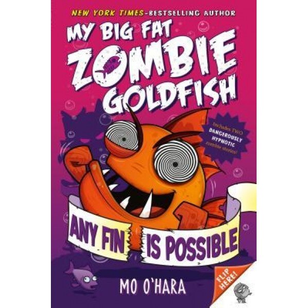 Any Fin Is Possible: My Big Fat Zombie Goldfish, Mo O'Hara (Author)