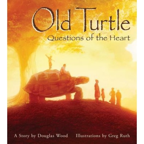 Old Turtle: Questions of the Heart: From the Lessons of Old Turtle #2, Douglas Wood (Author)