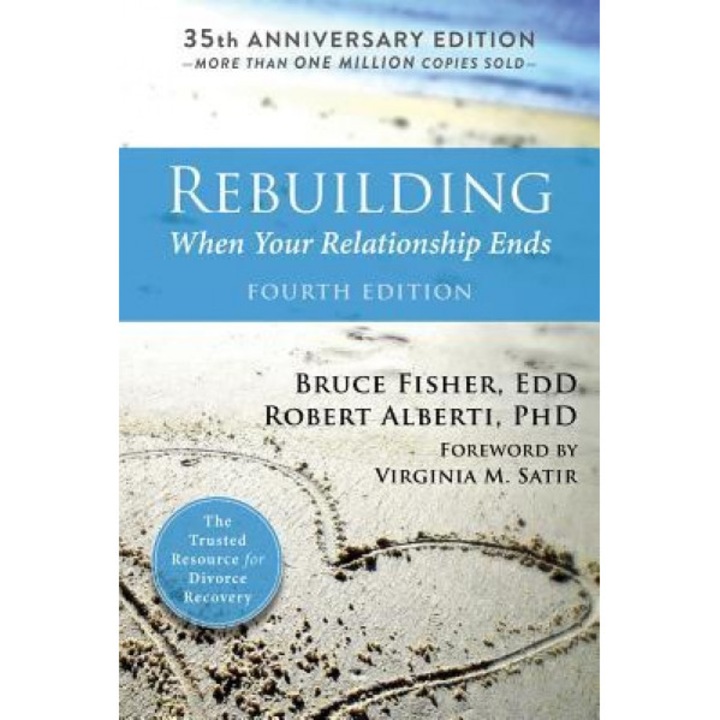 Rebuilding: When Your Relationship Ends, Bruce Fisher (Author)