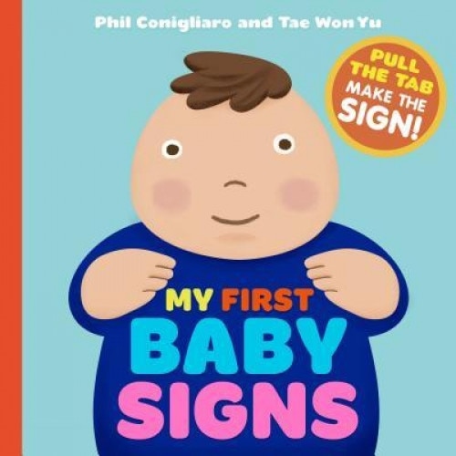 My First Baby Signs, Phil Conigliaro (Illustrator)