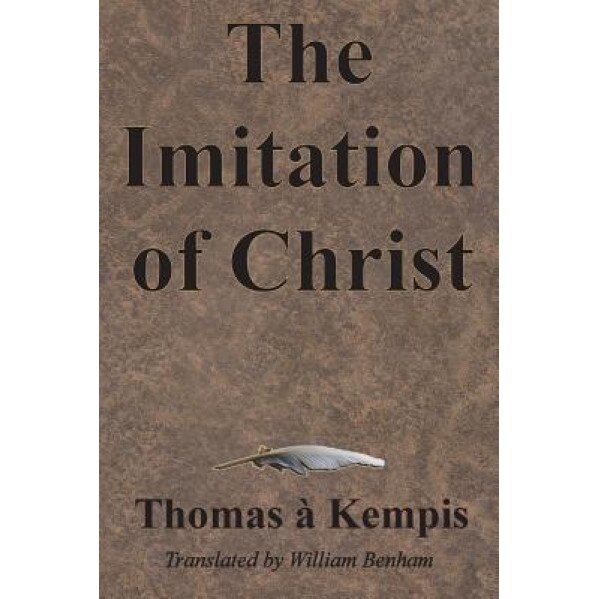 The Imitation of Christ, Thomas a. Kempis (Author)