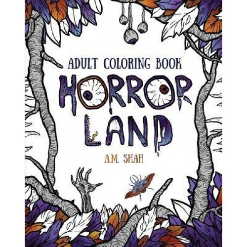 Adult Coloring Book: Horror Land, A. M. Shah (Author)