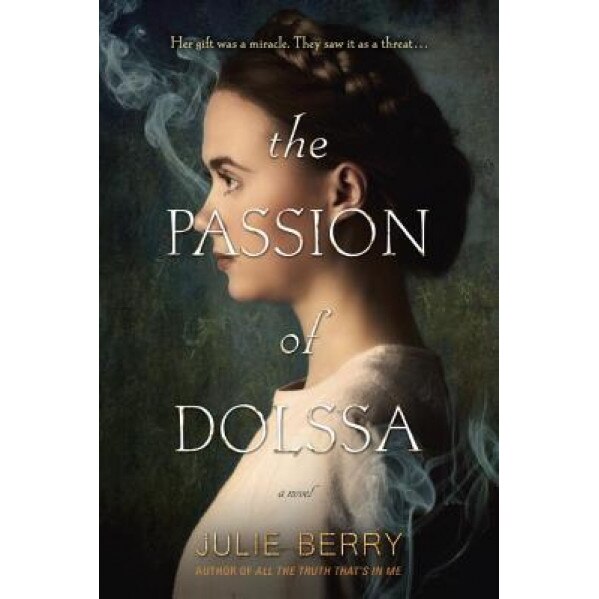 The Passion of Dolssa, Julie Berry (Author)