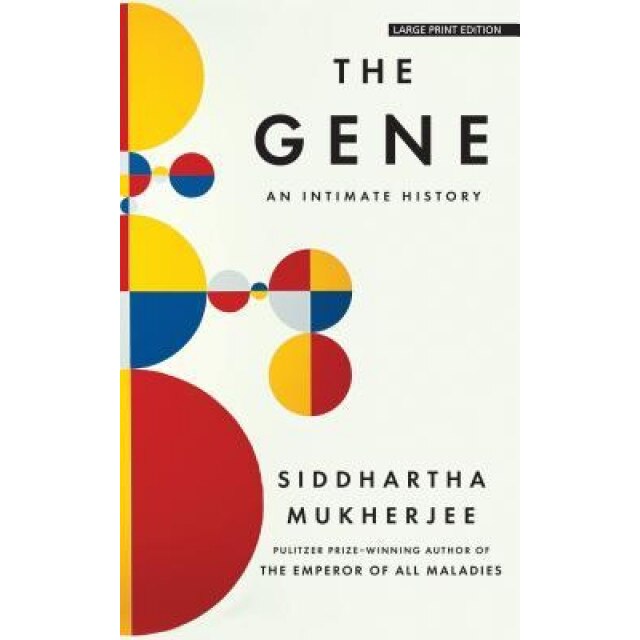The Gene: An Intimate History - Siddhartha Mukherjee (Author)