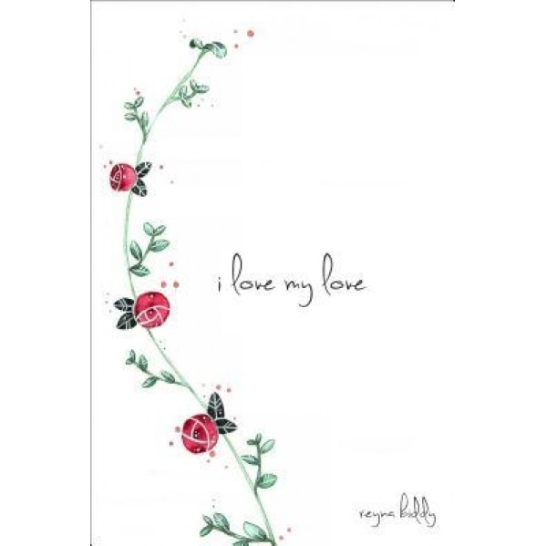 I Love My Love, Reyna Biddy (Author)