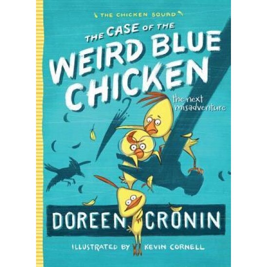 The Case of the Weird Blue Chicken: The Next Misadventure, Doreen Cronin (Author)