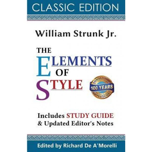 The Elements of Style (Classic Edition, 2017), William Strunk Jr (Author)