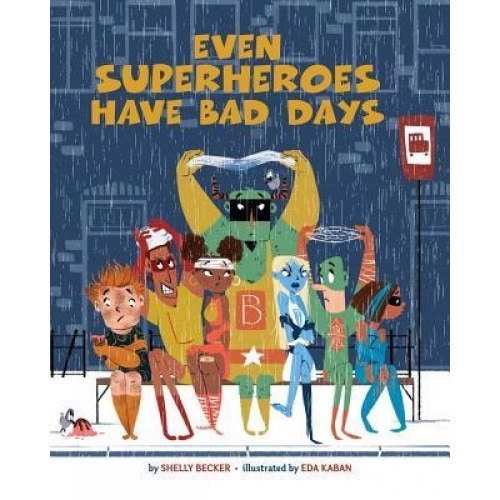 Even Superheroes Have Bad Days, Shelly Becker (Author)