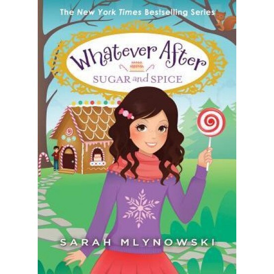 Sugar and Spice (Whatever After #10), Sarah Mlynowski (Author)