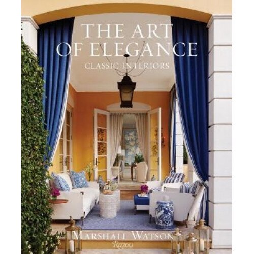 The Art of Elegance: Classic Interiors, Marshall Watson (Author)