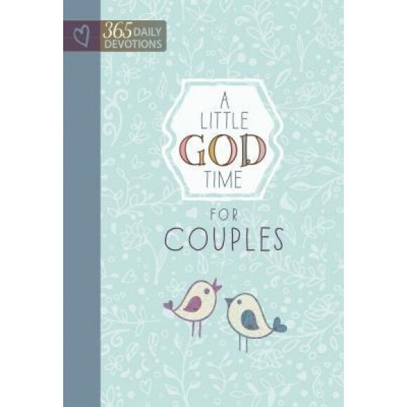 A Little God Time for Couples: 365 Daily Devotions, Broadstreet Publishing Group LLC (Author)
