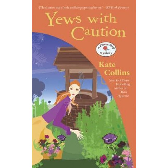 Yews with Caution, Kate Collins (Author)