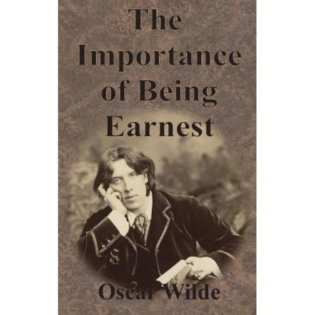The Importance of Being Earnest, Oscar Wilde (Author)