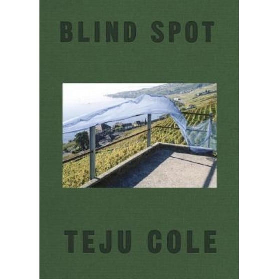 Blind Spot, Teju Cole (Author)