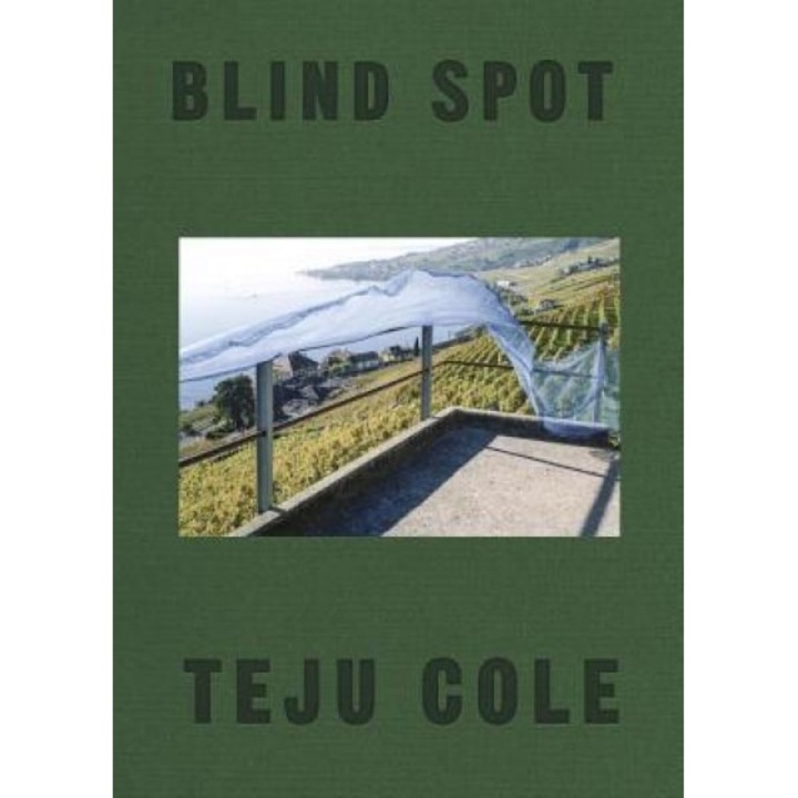 Blind Spot, Teju Cole (Author)