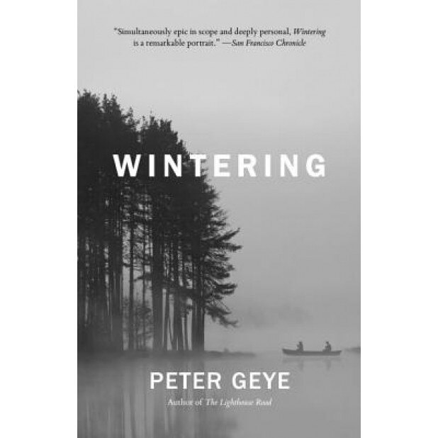 Wintering, Peter Geye (Author)
