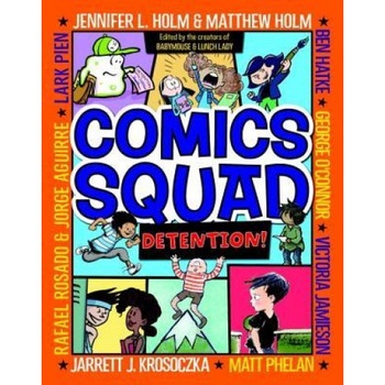Comics Squad #3: Detention!, Jennifer L. Holm (Author) Comics Squad #3: Detention!, Jennifer L. Holm (Author)