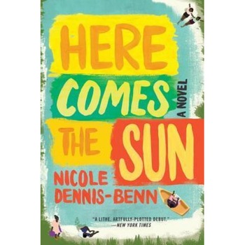 Here Comes the Sun, Nicole Dennis-Benn (Author) Here Comes the Sun, Nicole Dennis-Benn (Author)